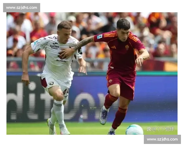 罗马主场迎战都灵意甲焦点对决胜负悬念拉满战术博弈引爆全场